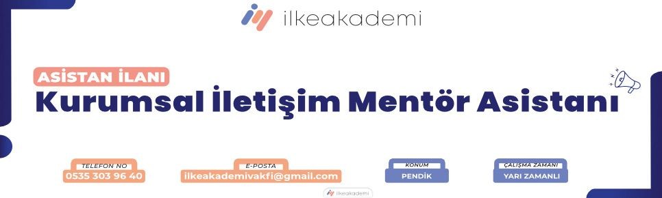 KURUMSAL İLETİŞİM MENTÖR ASİSTANI ARIYORUZ!