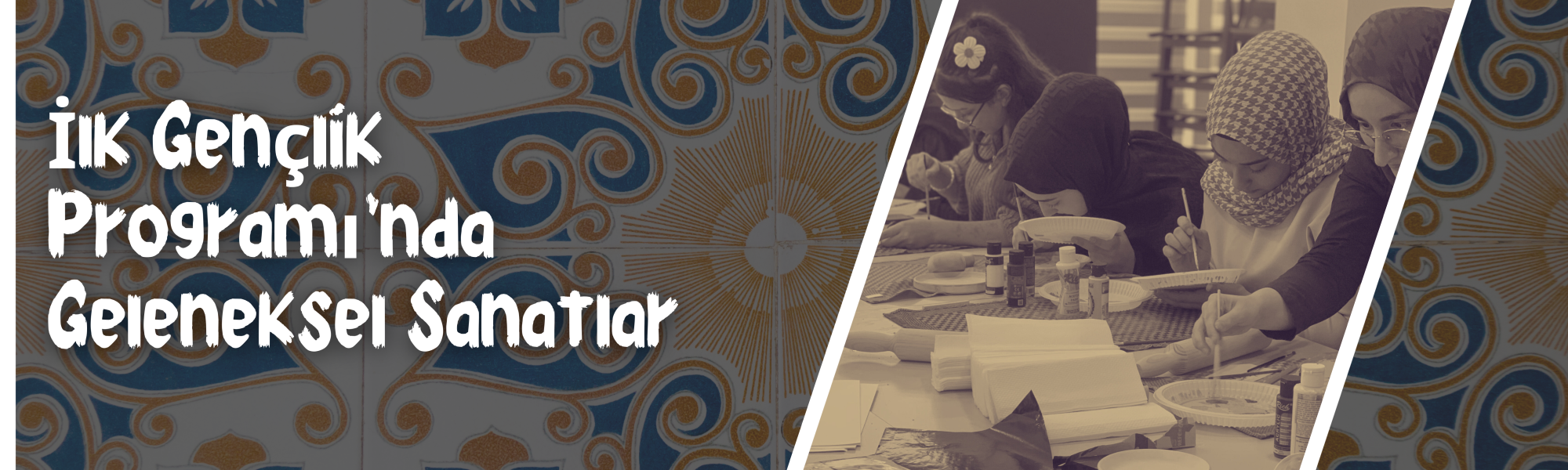 İlk Gençlik Programı’nda Geleneksel Sanatlar