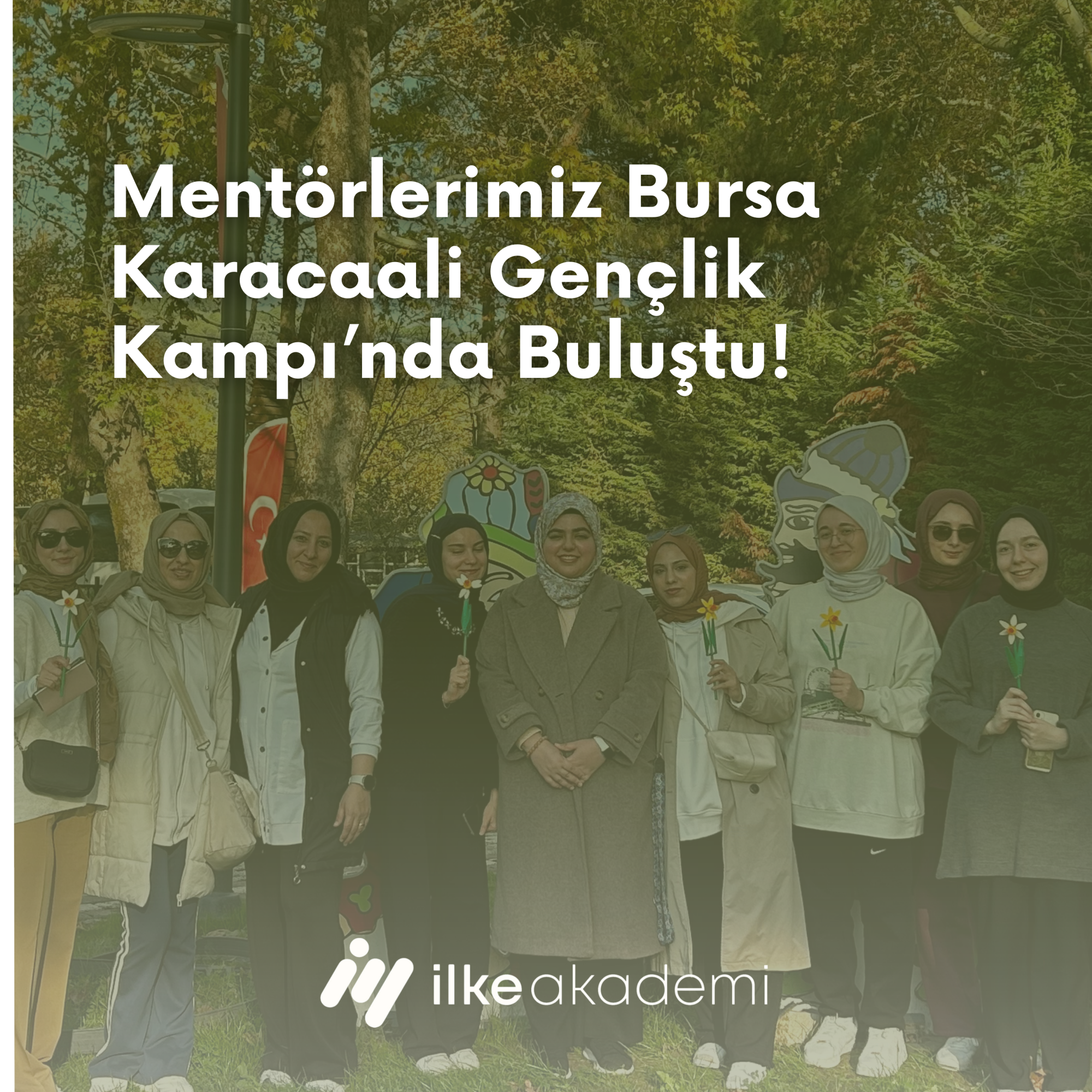 Mentörlerimiz Bursa Karacaali Gençlik Kampı’nda Buluştu!